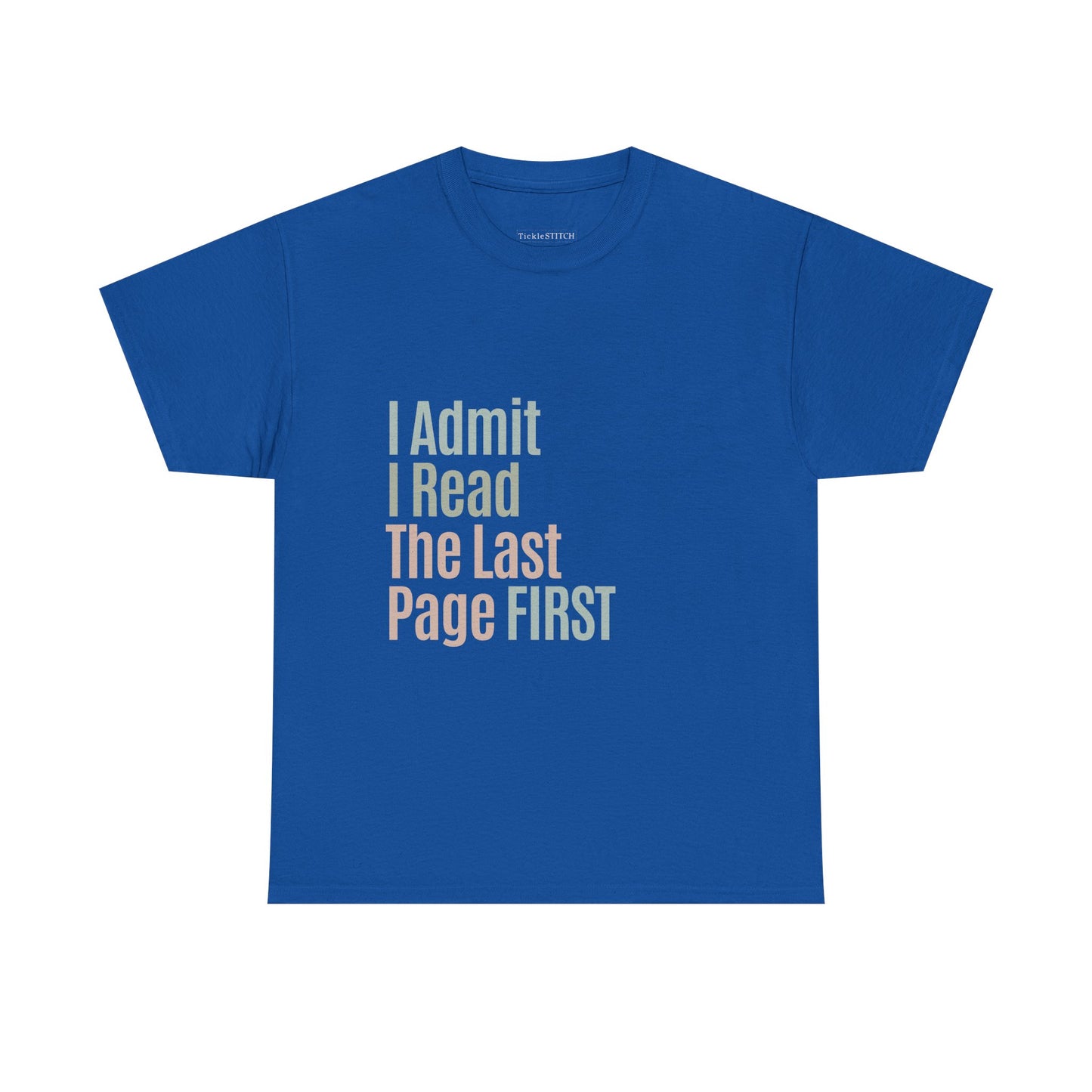 I Admit I Read The Last Page First - Book Lover Confession Tee