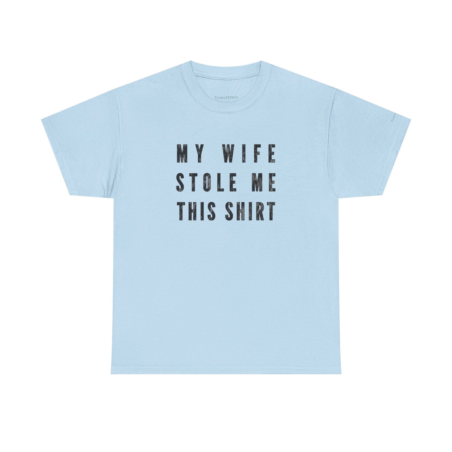 My Wife Stole Me This Shirt – Marriage Humor – Funny Husband Tee Gift