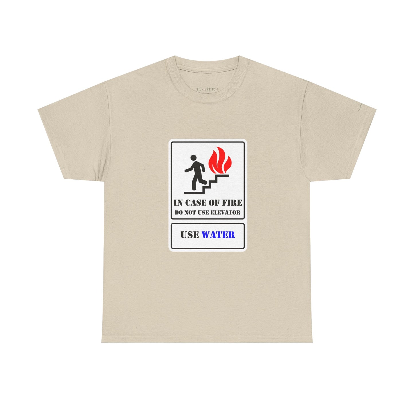 Fire Safety Humor Tee: Do Not Use Elevator Use Water Joke