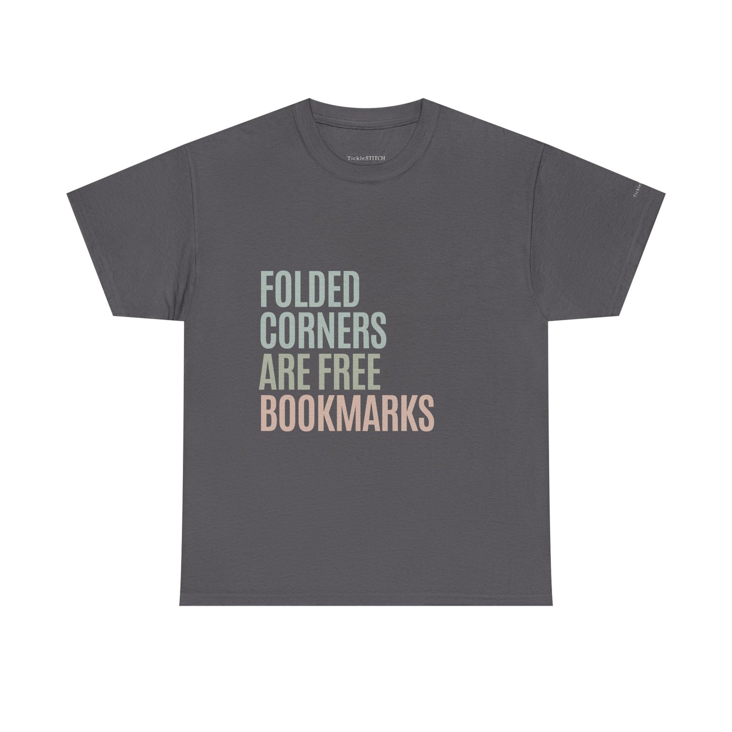 Folded Corners Are Free Bookmarks Funny Book Lover Humor Tee