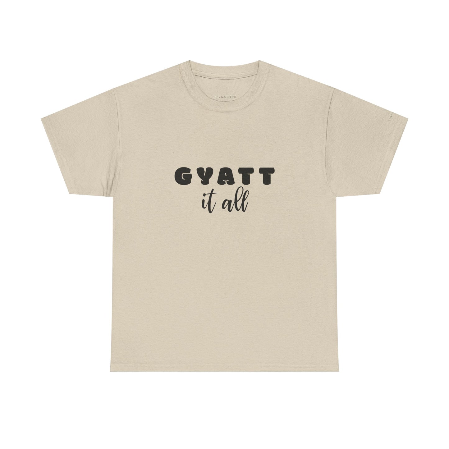 Gyatt It All Gen Z Slang Meme Shirt – Big Butt Confidence Tee