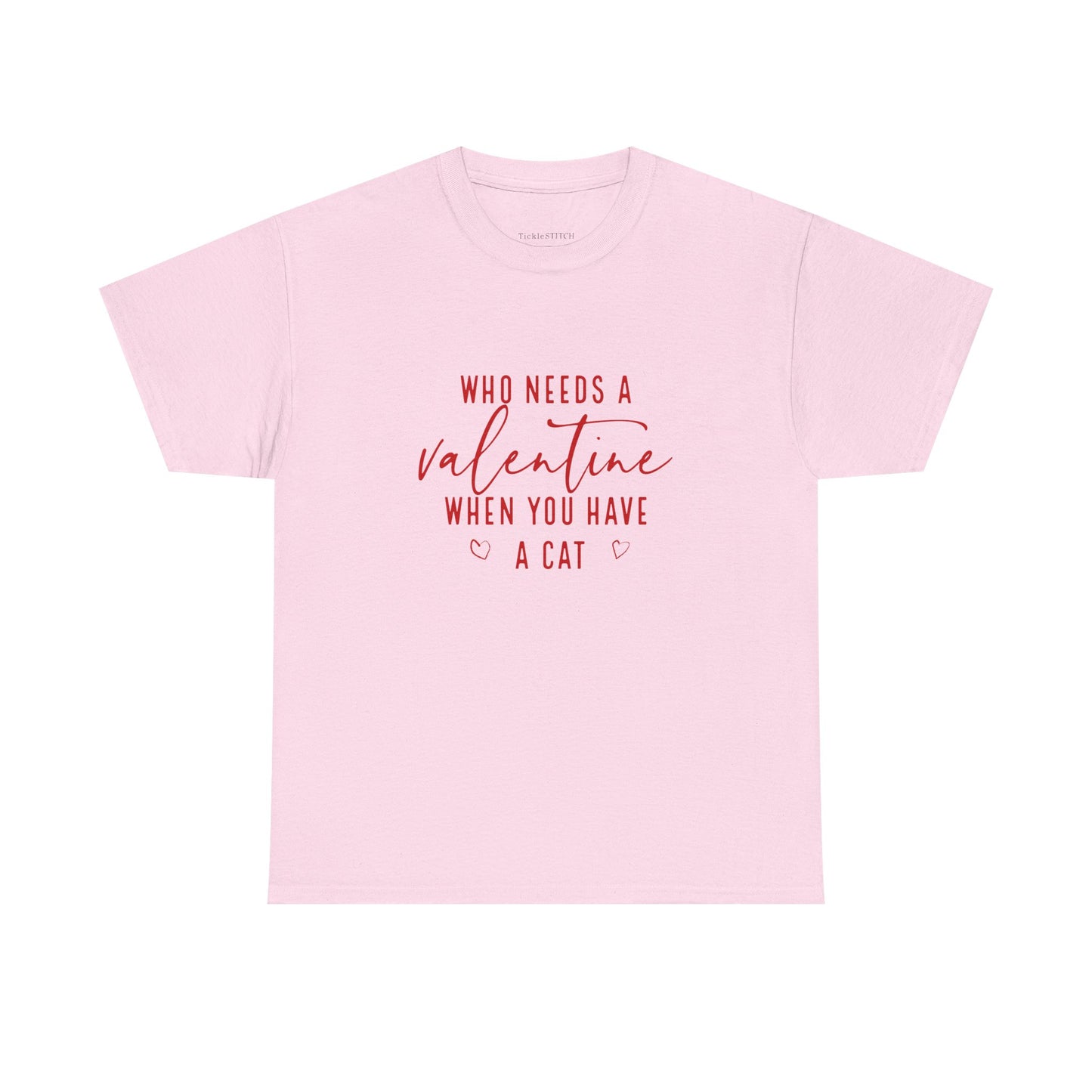 Who Needs A Valentine? Funny Cat Lover Tee for Valentine's Day Gifts