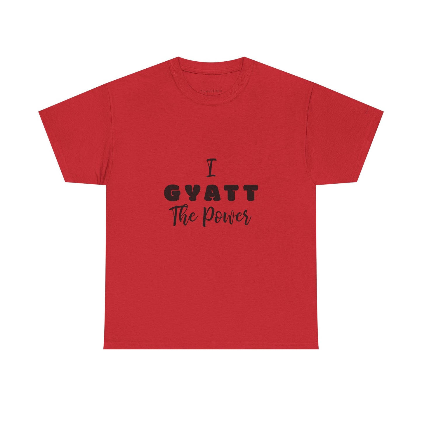 I Gyatt the Power Gen Z Slang Tee. Confidence & Butt Humor Shirt