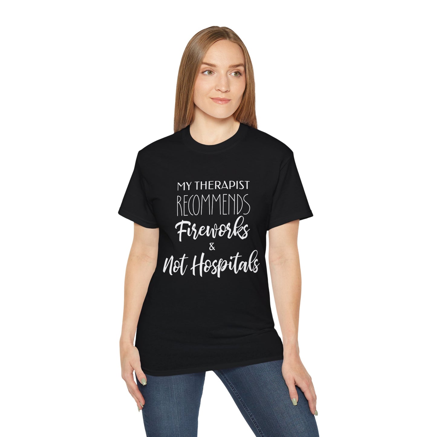 My Therapist Recommends Fireworks and Not Hospitals Cotton Unisex Funny T-Shirt