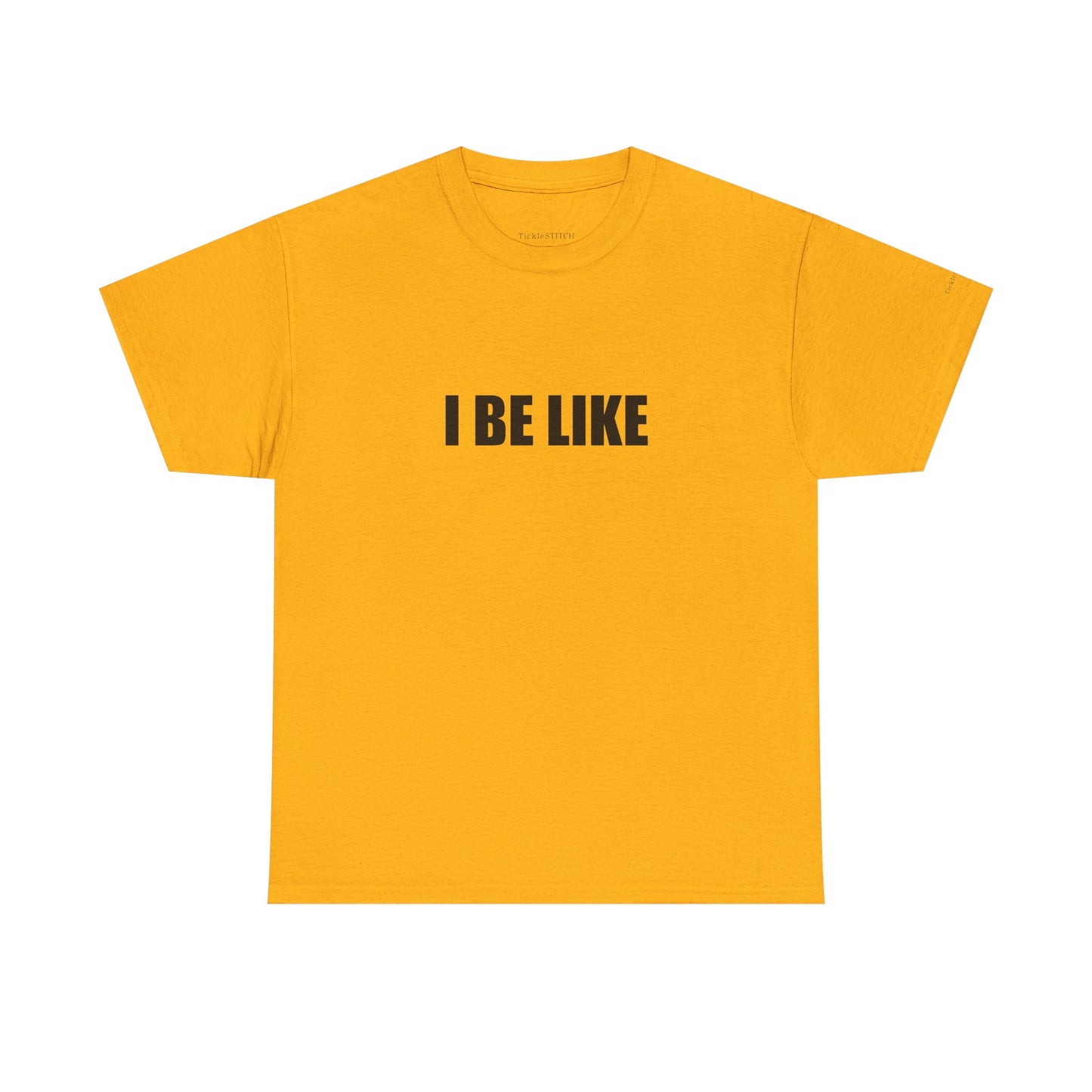 "I Be Like" Gen Z Slang Modern Vernacular Internet Culture Meme Tee