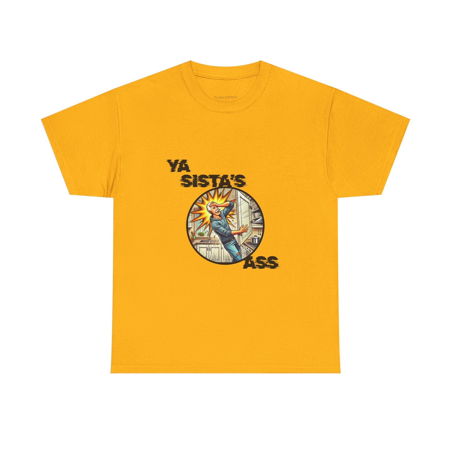 Ya Sista's Ass Dad Joke Shirt – Offensive Old Man Gag Gift Tee