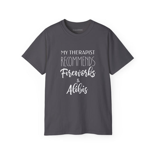 Therapist Recommends Fireworks & Alibis Funny Independence Day Shirt