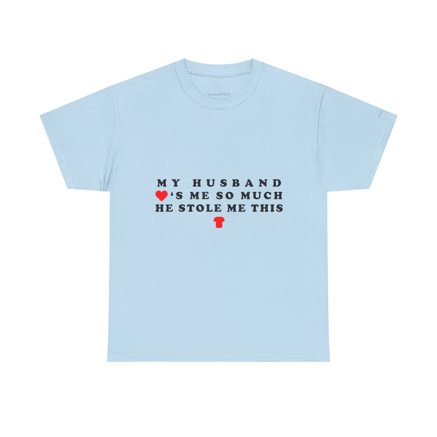 My Husband Stole Me This Shirt Funny Marriage Humor Wife Gift Idea