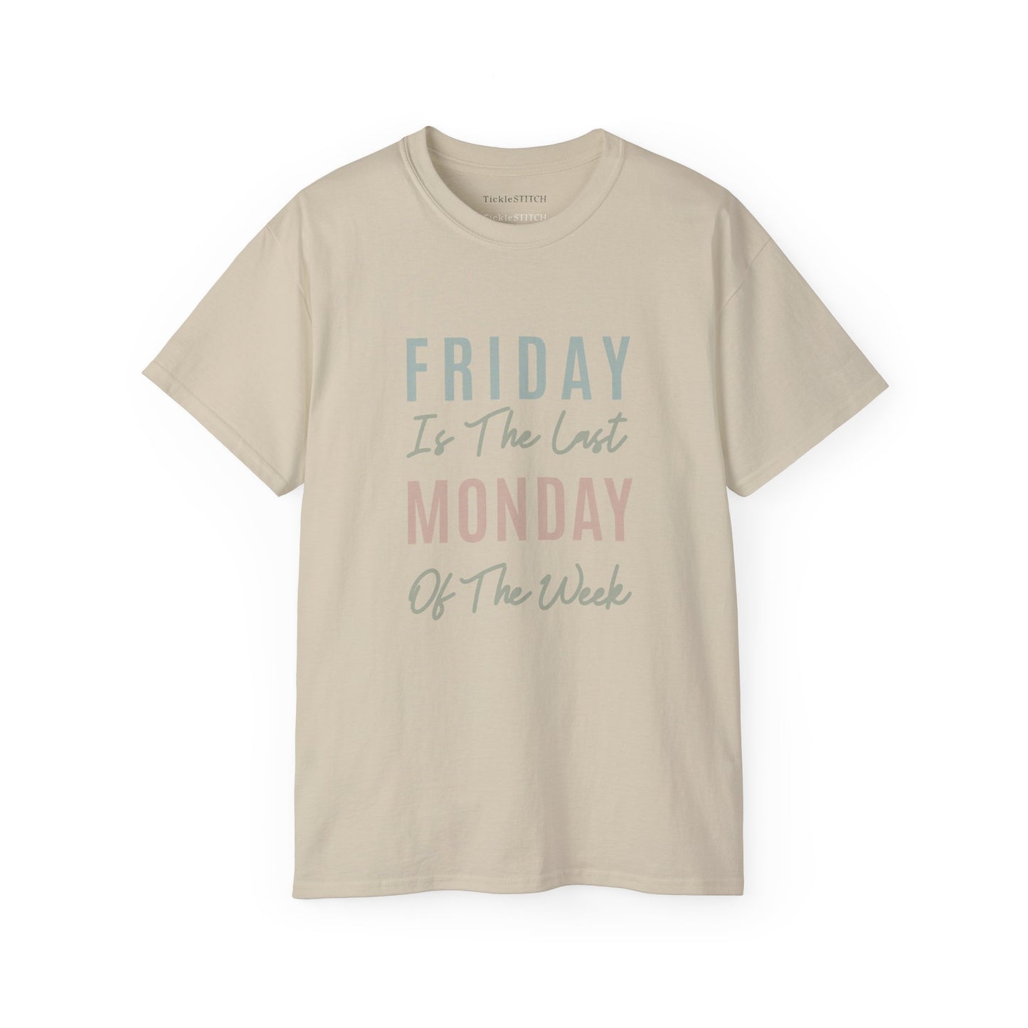 Friday is the Final Monday of the Week Funny Office Humor Tee