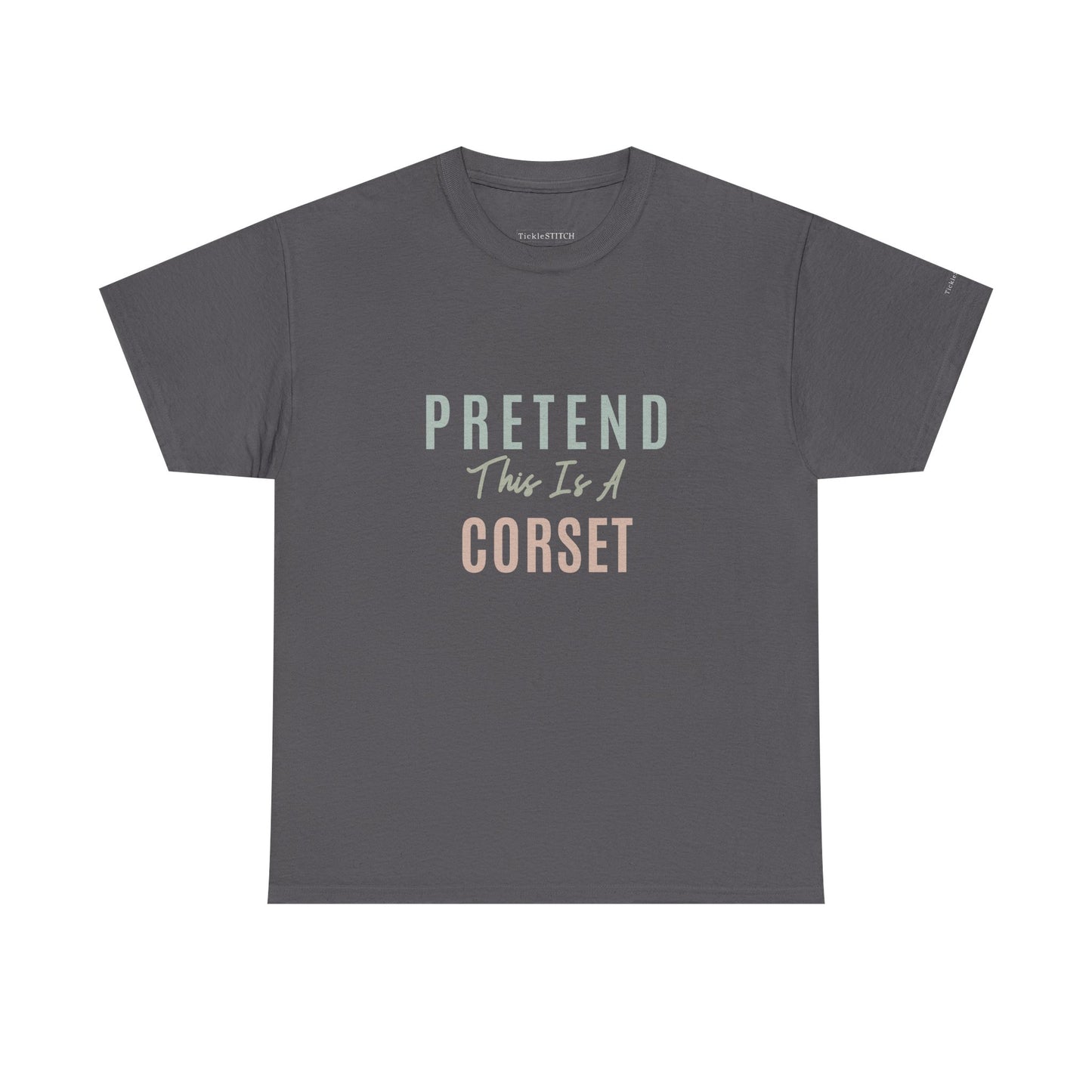 Pretend This Is A Corset Funny Renaissance Faire Waist Trainer Tee