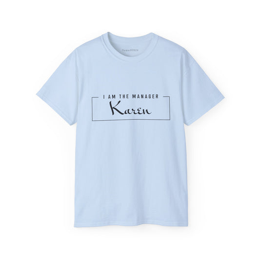 I Am The Manager Karen, Dear Karen Shirt,  Gifts for Karen