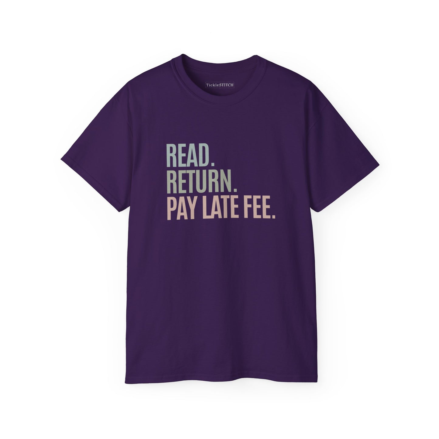 Read. Reurn. Pay Late Fee. Cotton Unisex Funny T-Shirt