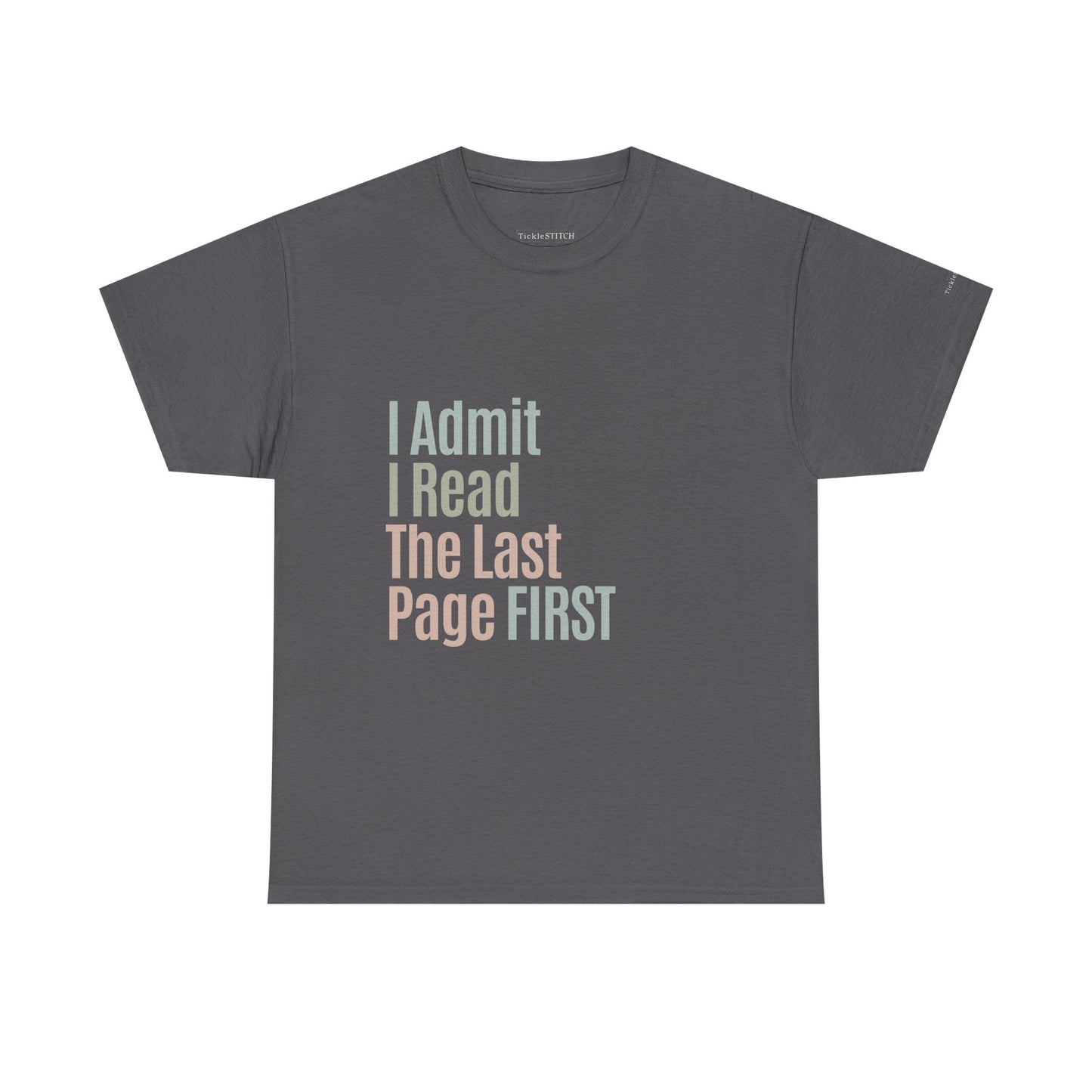 "I Admit I Read The Last Page First" Bookworm Humor Reading Habits T-S