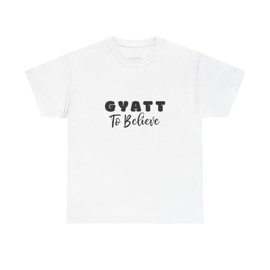 "Gyatt to Believe" Gen Z Slang Tee - Body Positive Confidence Shirt