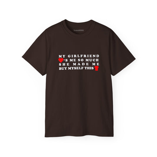 Hilarious Girlfriend Made Me Buy Shirt - Funny Boyfriend Gift Tee