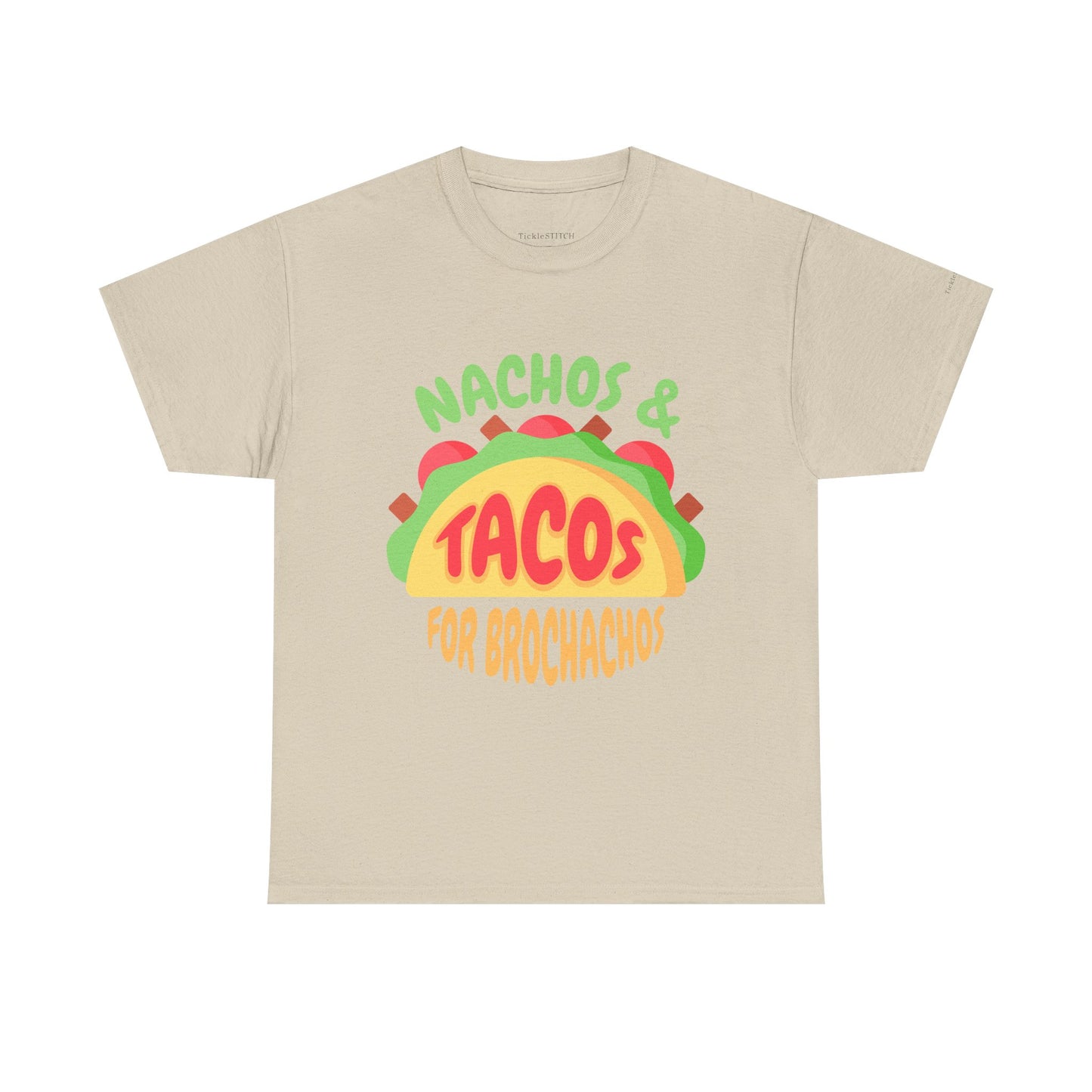 Nachos Tacos BroChacho Funny Tee. Mexican Cuisine Foodie Humor Gift