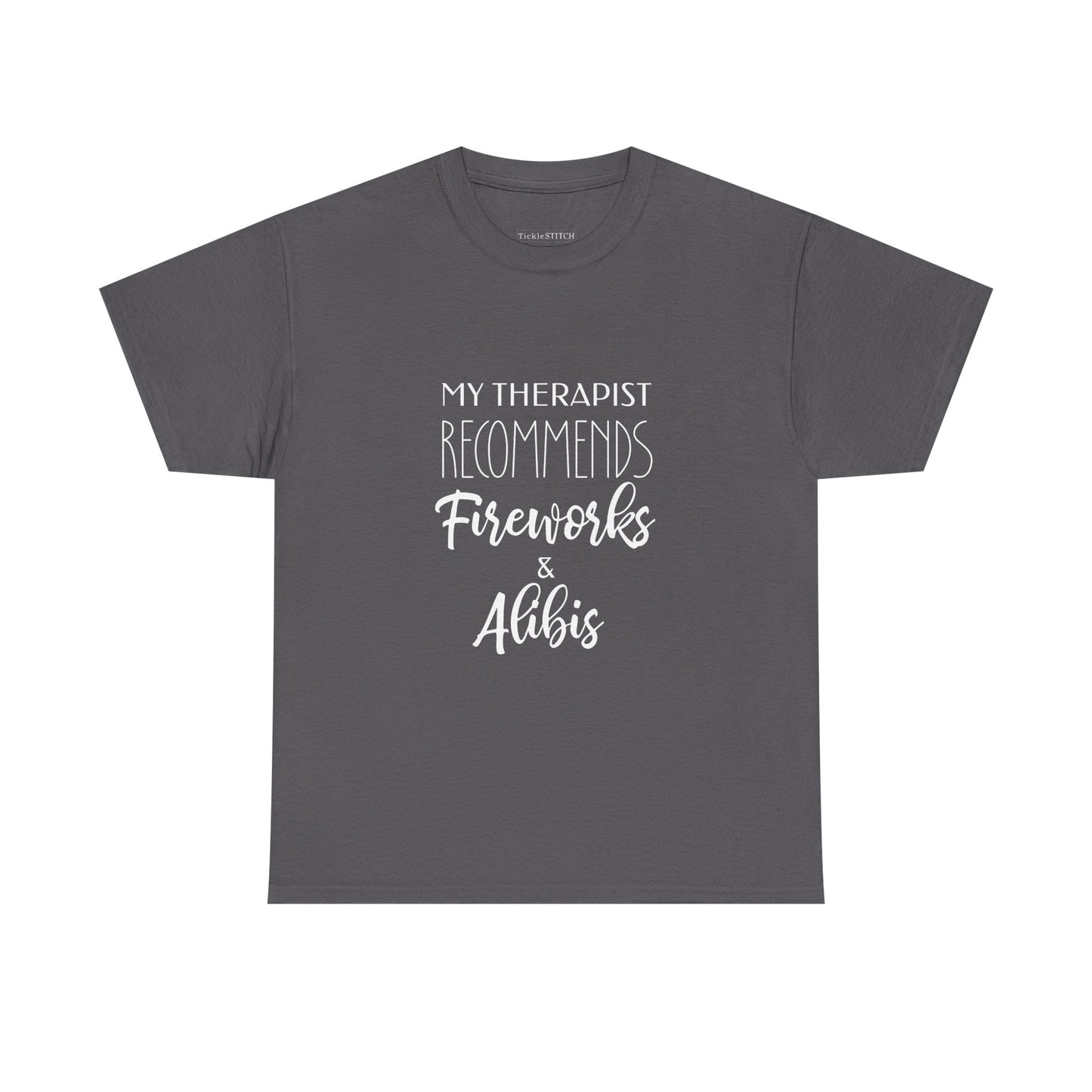 Therapist Recommends Fireworks Alibis Humorous Independence Day Shirt