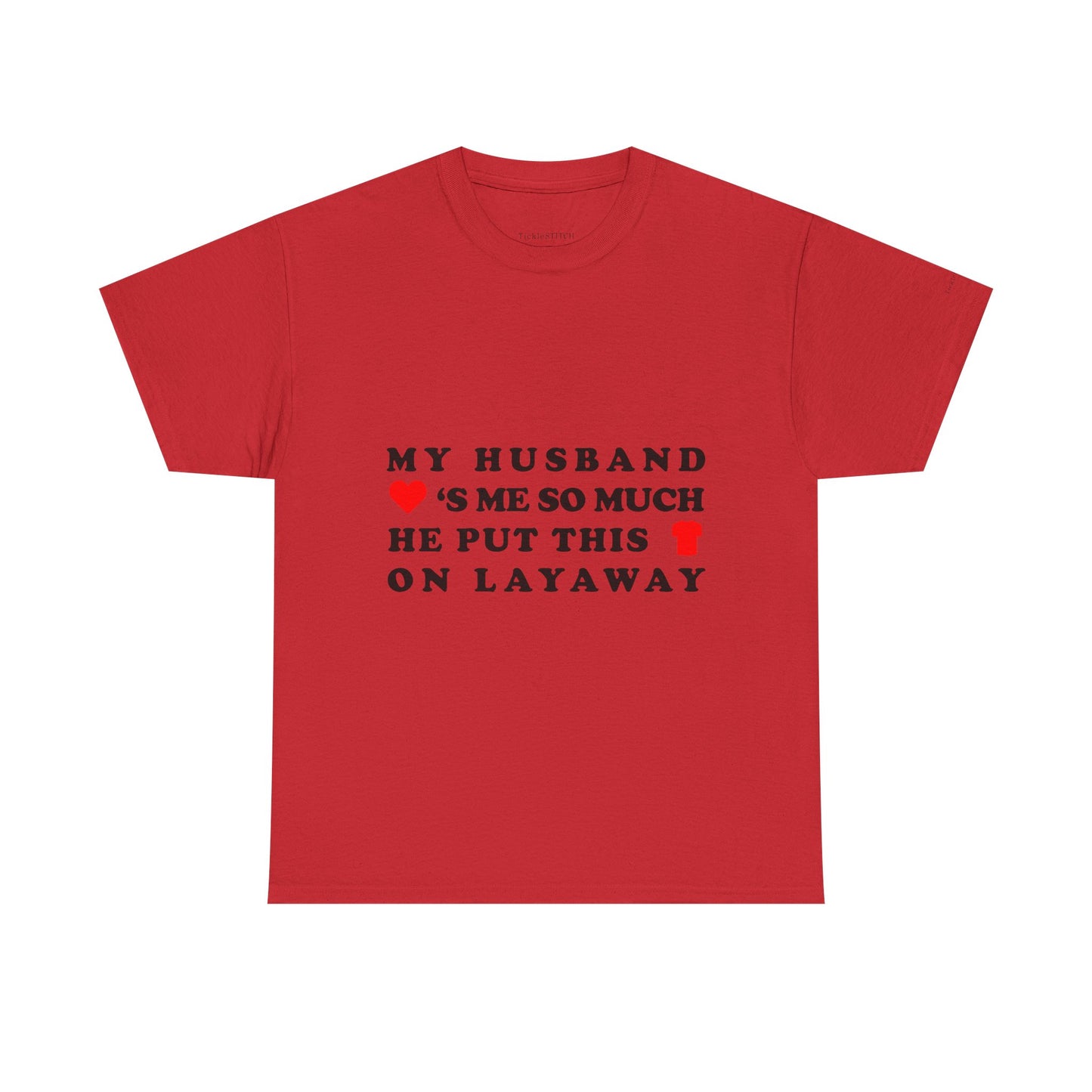 Husband Loves Me. Layaway Shirt. Funny Marriage Humor Tee.