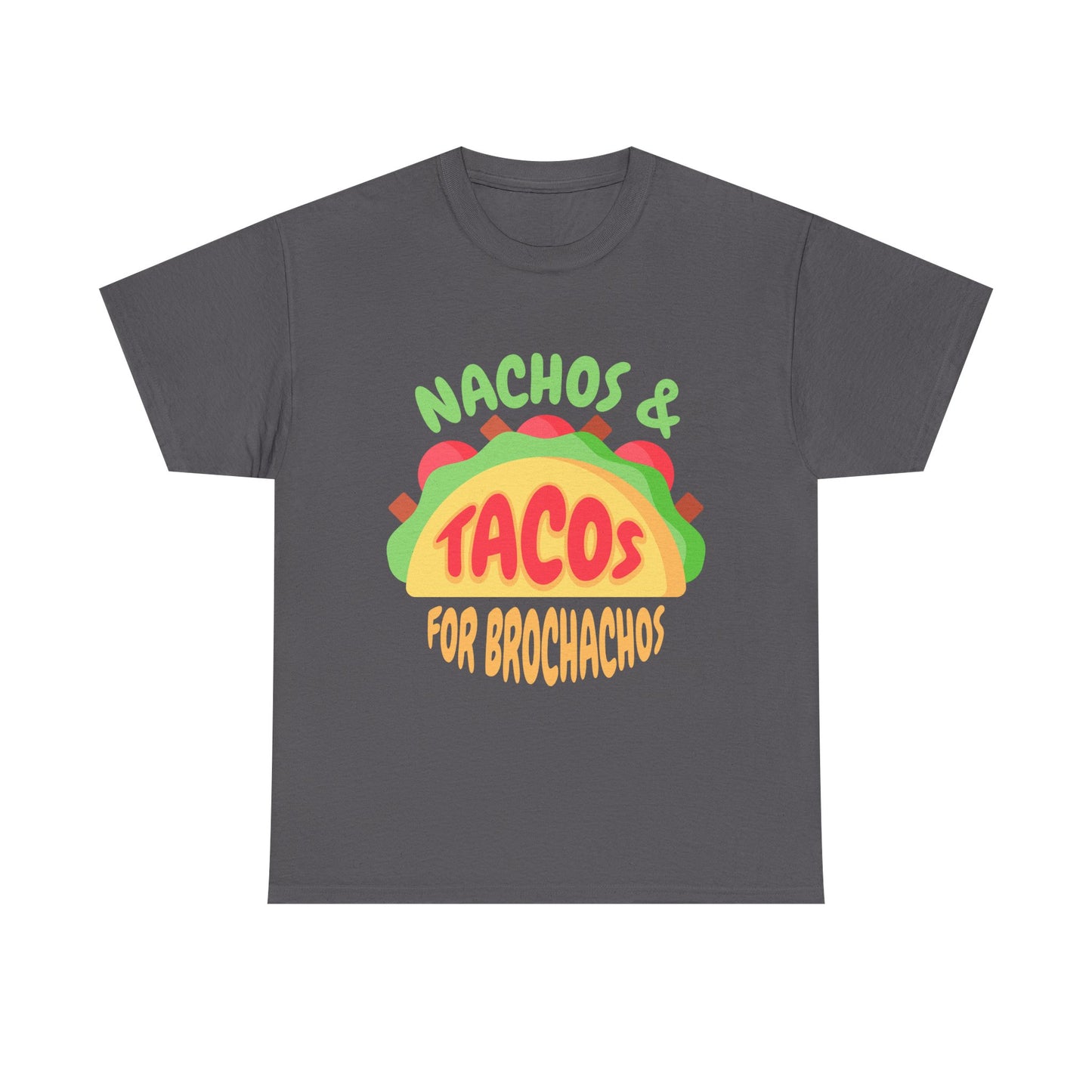 Ultimate Nachos and Tacos T-Shirt for Every BroChacho