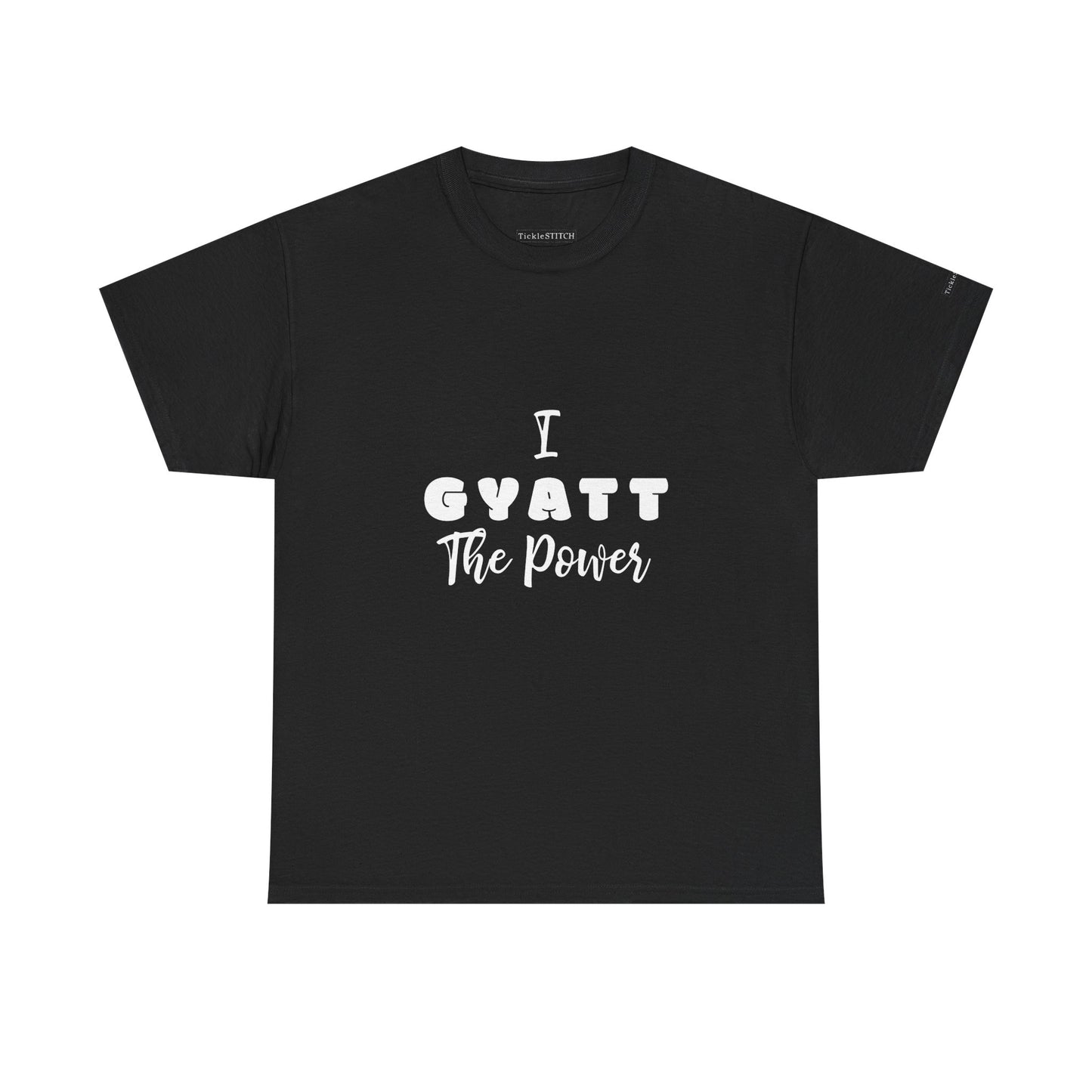 I Gyatt the Power Gen Z Slang Tee. Confidence & Butt Humor Shirt