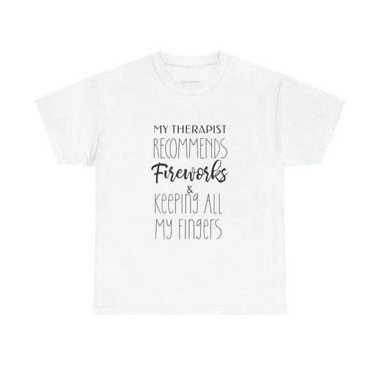 Therapist Recommends Fireworks Safety Humor Tee - Keep All Fingers