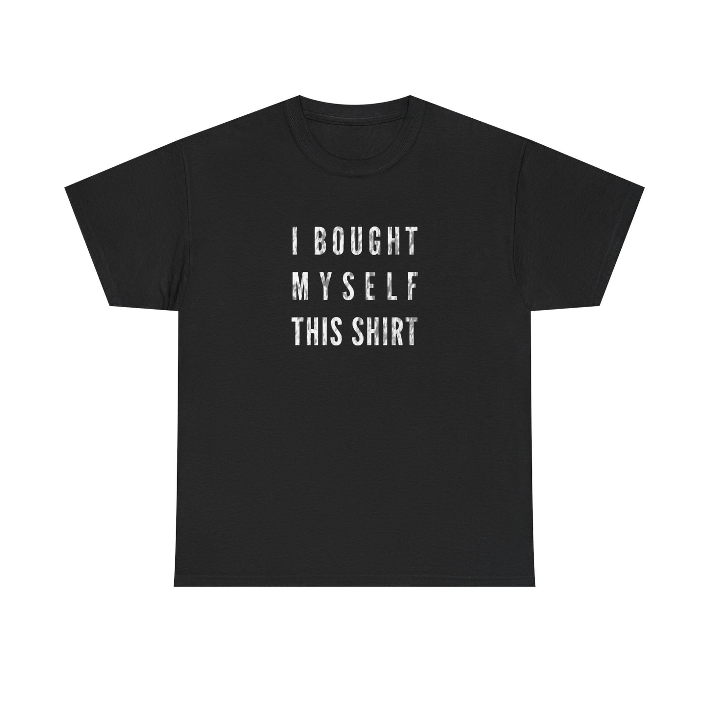 I Bought Myself This Shirt: The Ultimate Self-Purchase Humor Tee