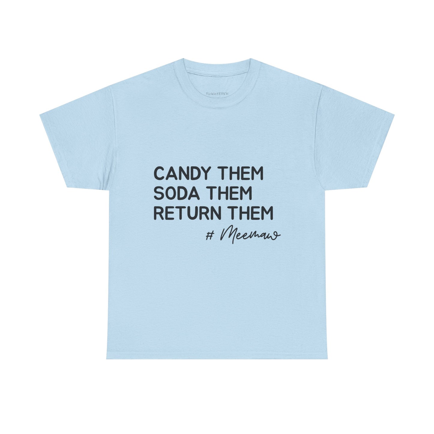 Candy Them, Soda Them, Return Them, MeeMaw Spoiling Grandkids T-Shirt