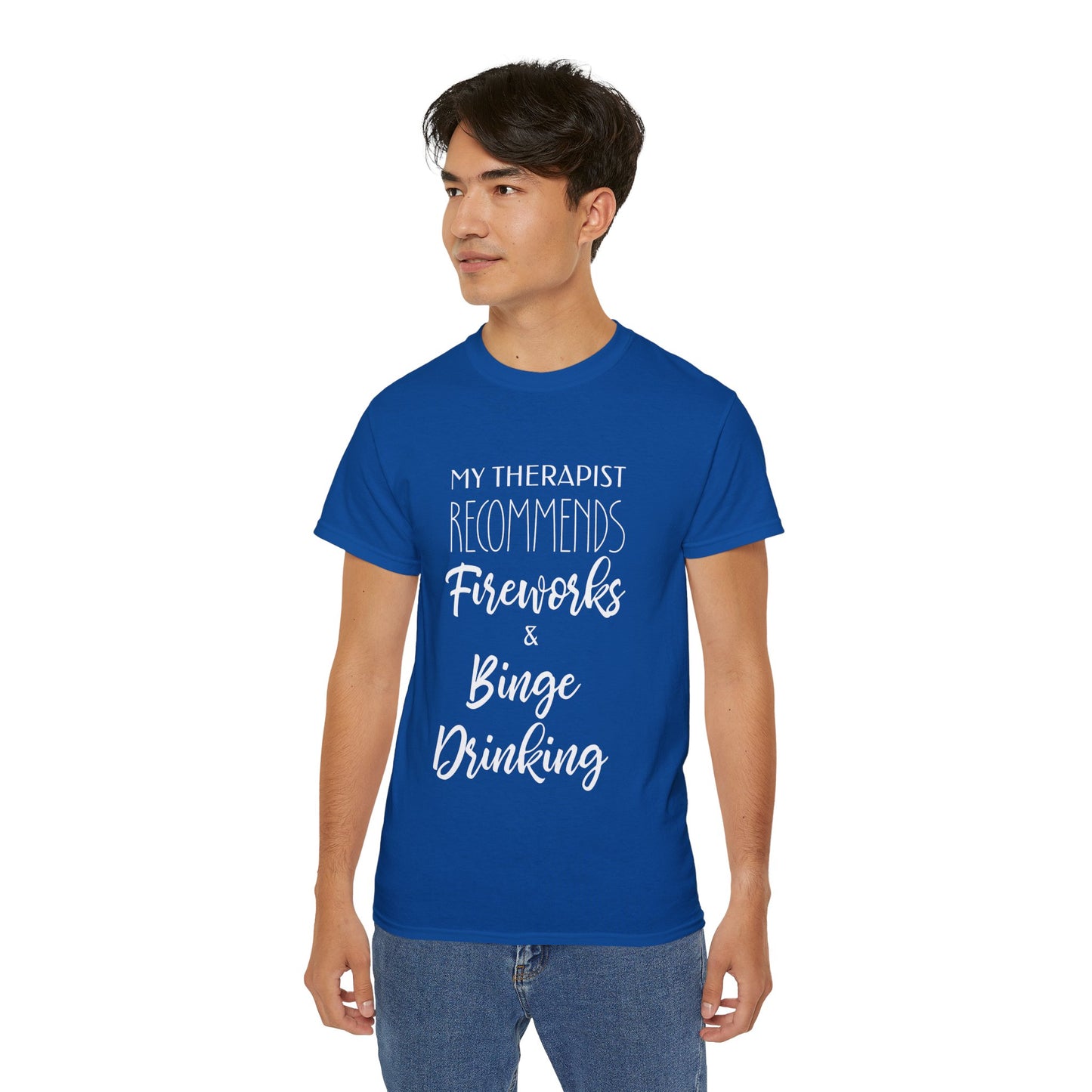 My Therapist Recommends Fireworks and Binge Drinking Cotton Unisex Funny T-Shirt