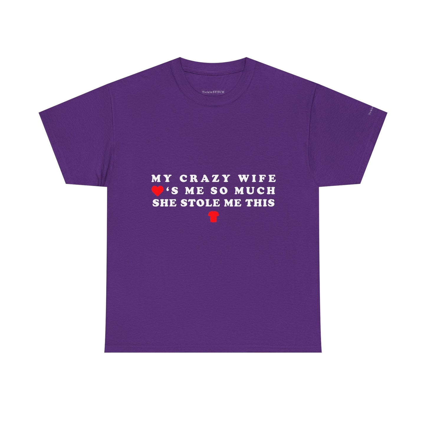 My Crazy Wife Stole My Shirt Funny Husband Gift Marriage Joke Tee