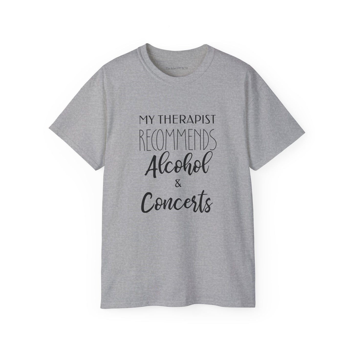 My Therapist Recommends Alcohol and Concerts Live Music Concerts Prime