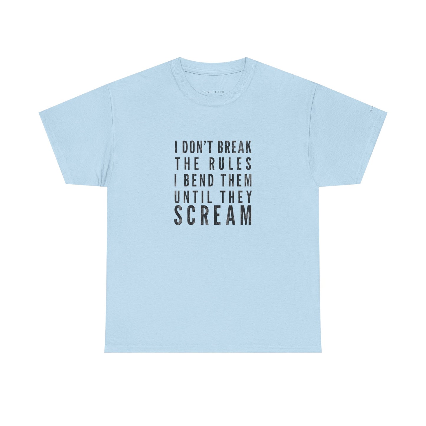 Rule Bender Weightlifter Humor Tee: I Bend Rules Until They Scream