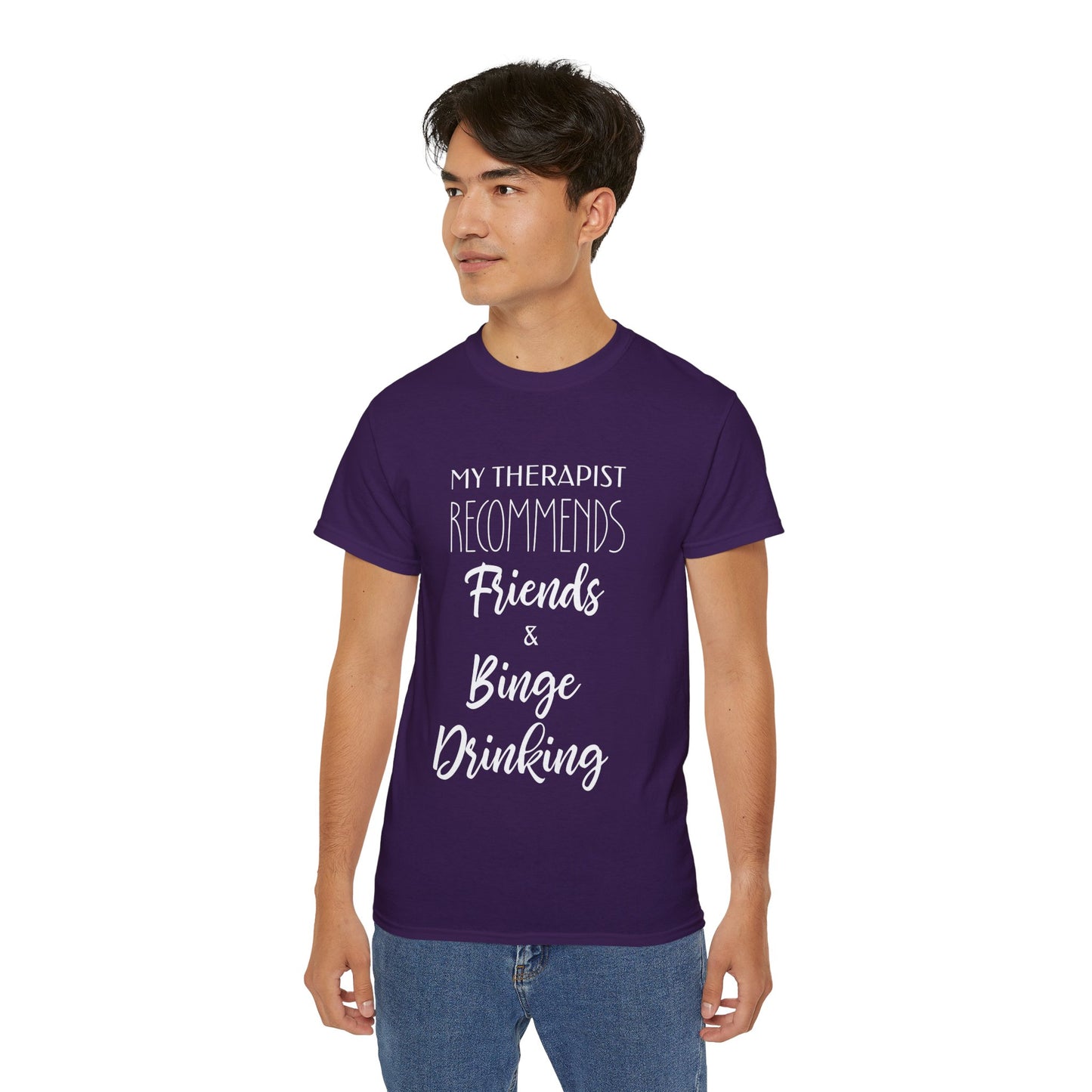 My Therapist Recommends Friends and Binge Drinking Cotton Unisex Funny T-Shirt