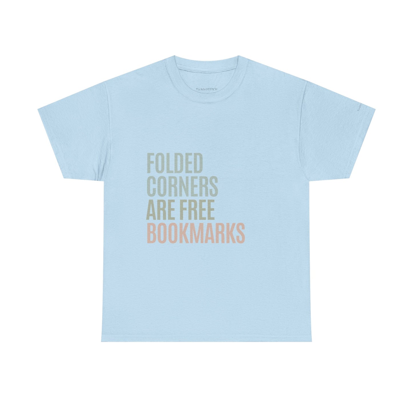 Folded Corners Are Free Bookmarks Funny Book Lover Humor Tee