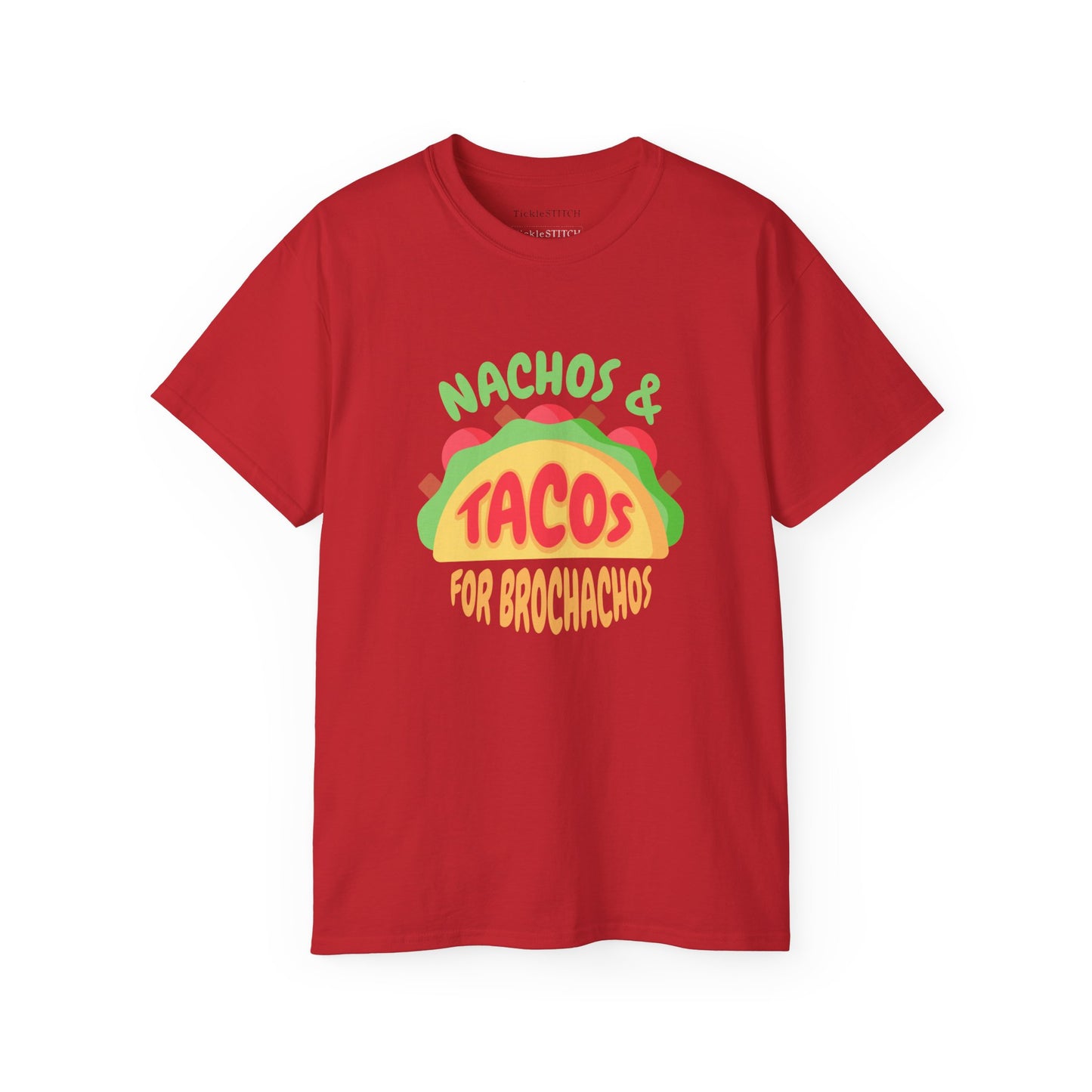 Nachos and Tacos for BroChachos Unisex Cotton Funny T-shirt