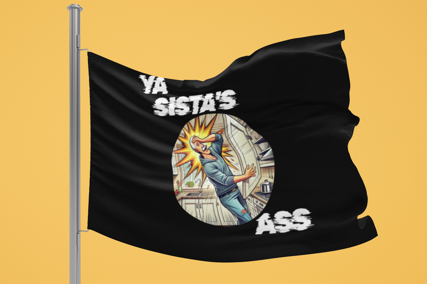 Ya Sista's Ass The FLAG! Your Sister's Ass, Old Guy Gag Gifts