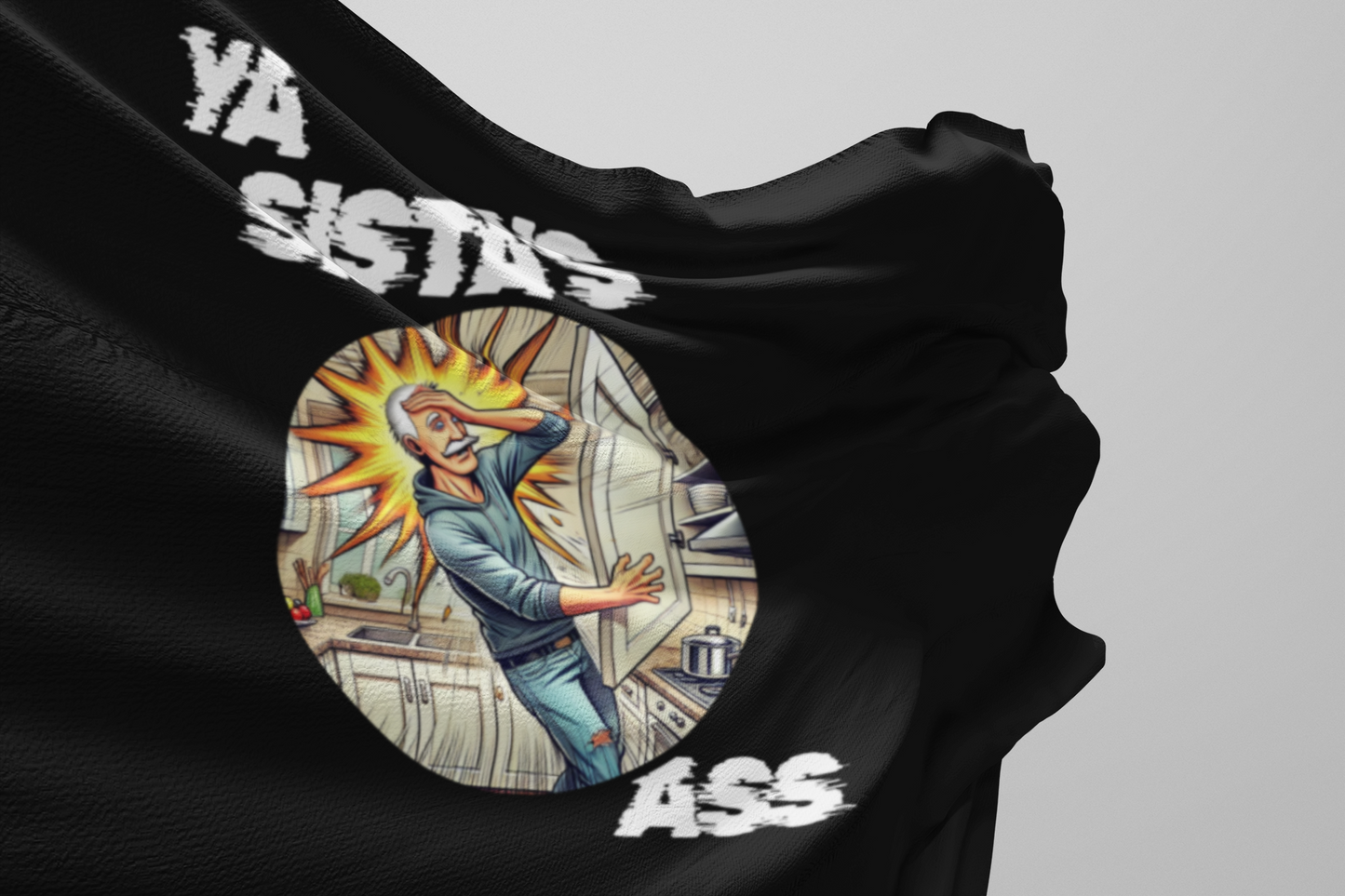 Ya Sista's Ass The FLAG! Your Sister's Ass, Old Guy Gag Gifts