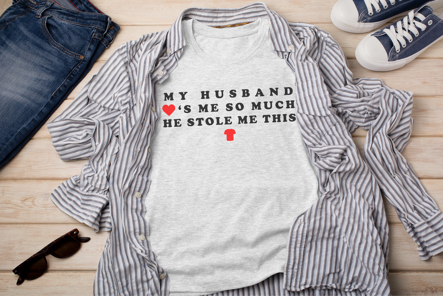 My Husband Loves Me So Much He Stole Me This Shirt Cotton Unisex Funny T-Shirt