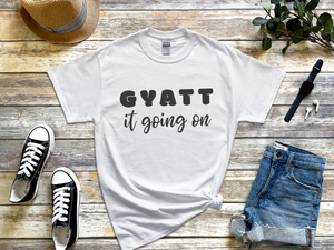 Group 301GyattItGoingOn.png