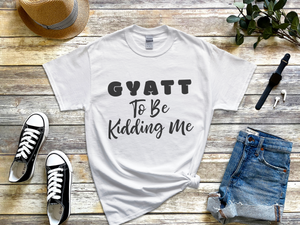 Group 301GyattToBeKiddingMe.png