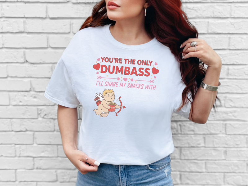 Mockup_01_CupidYoureTheOnlyDumbassIllShareMySnacksWith.png