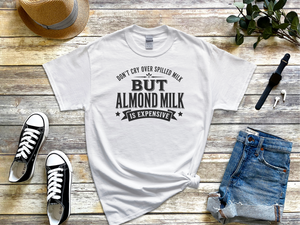 Mockup_01_Dont Cry Over Spilled MilkBut Almond Milk Is Expensive.png