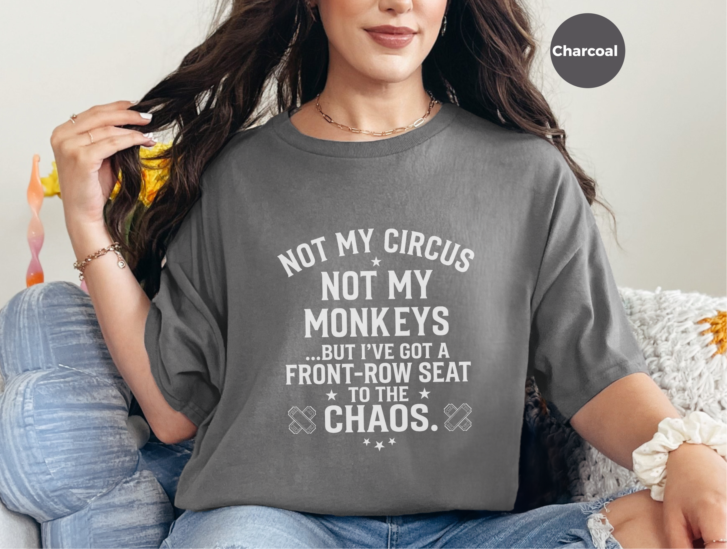 Mockup_01_Not My Circus Not My Monkeys But Ive Got A Front Row Seat To The Chaos.png