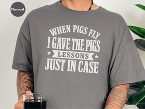 Mockup_02_When Pigs FlyI Gave The Pigs Lessons Just In Case.png