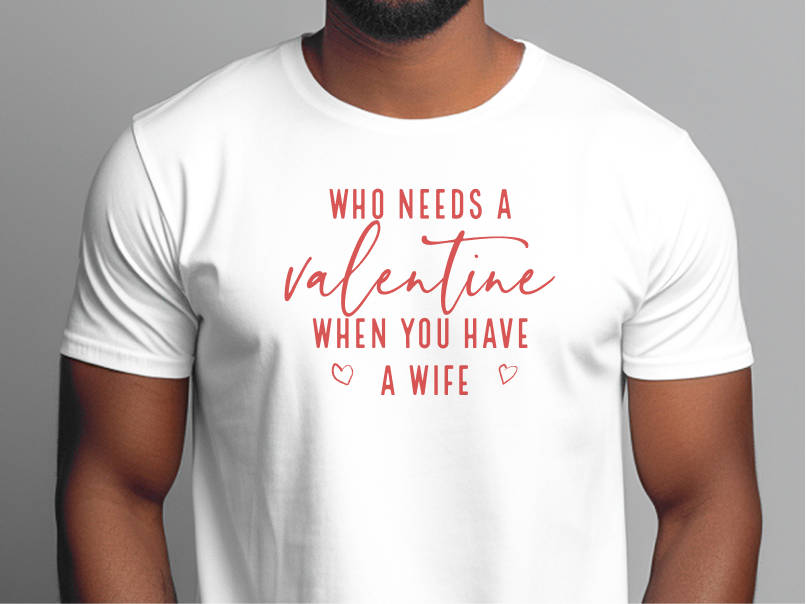 Mockup_02_WhoNeedsAValentineWhenYouHaveAWife.png