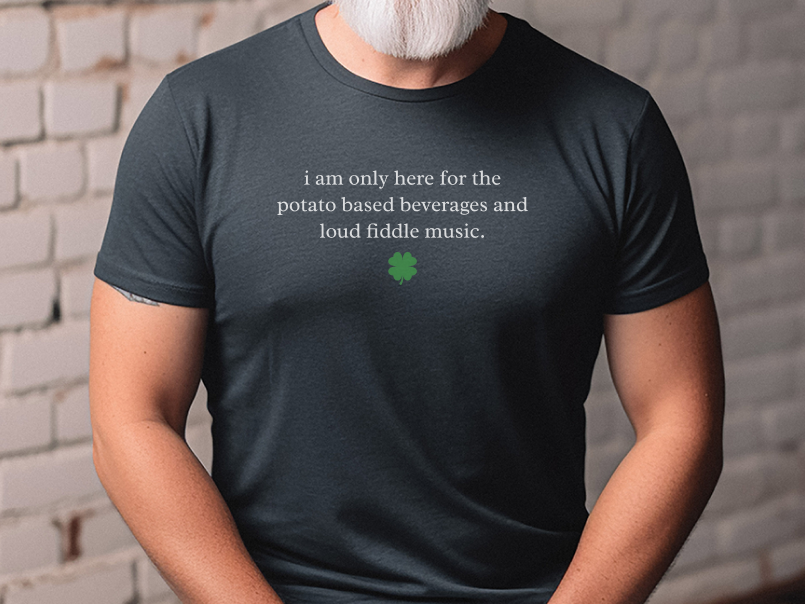 Mockup_03_IAmOnlyHereForThePotatoBasedBeveragesAndLoudFiddleMusic.png