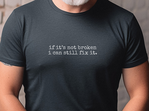 Mockup_03_If Its Not Broken I Can Still Fix It.png