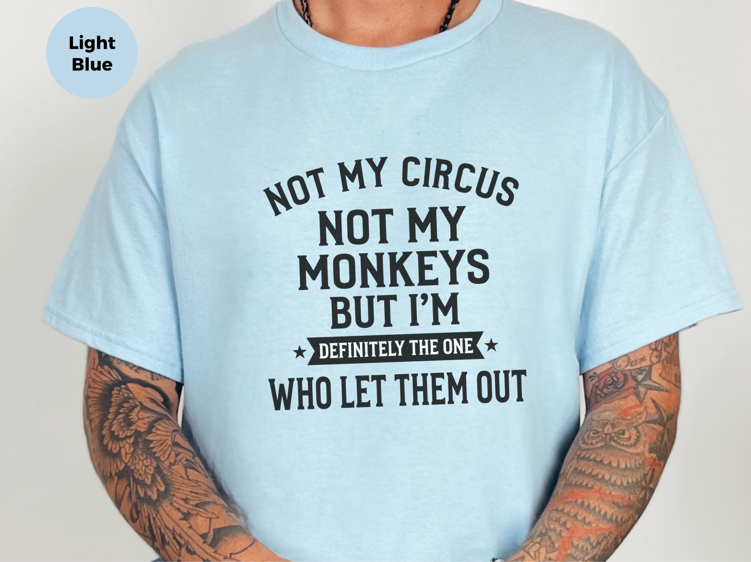 Mockup_03_Not My Circus Not My Monkeys But Im Definitely The One Who Let Them Out.png