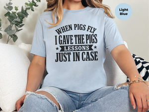 Mockup_03_When Pigs FlyI Gave The Pigs Lessons Just In Case.png
