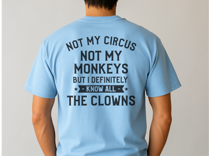 Mockup_04_Not My Circus Not My Monkeys But I Definitely Know All The Clowns Back.png