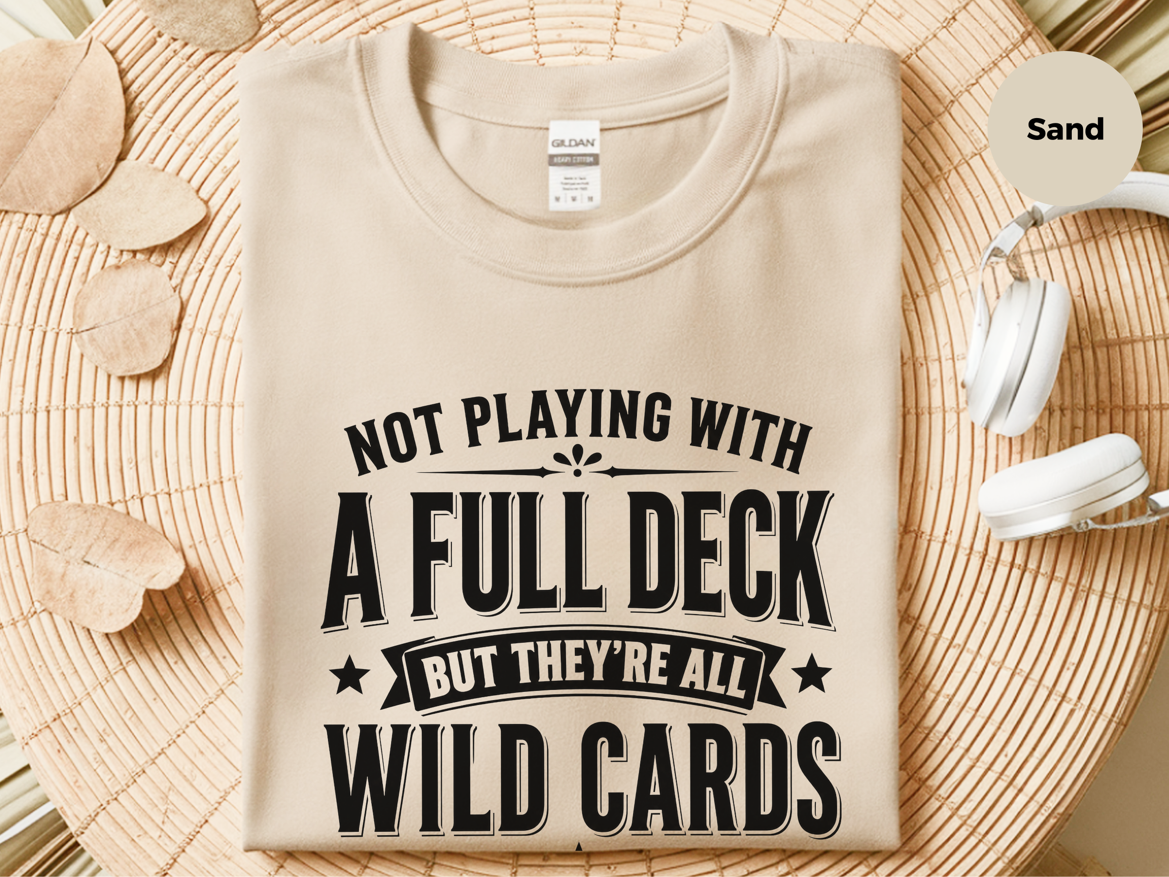Mockup_04_Not Playing With a Full DeckBut Theyre All Wild Cards.png